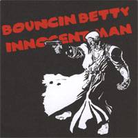 Bouncin Betty : Innocent Man